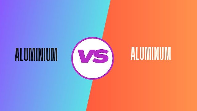 aluminium vs aluminum